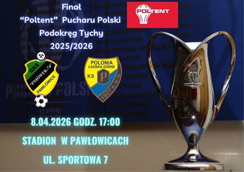 Finał „Poltent” Pucharu Polski: Mecz z Pniówkiem Pawłowice.
