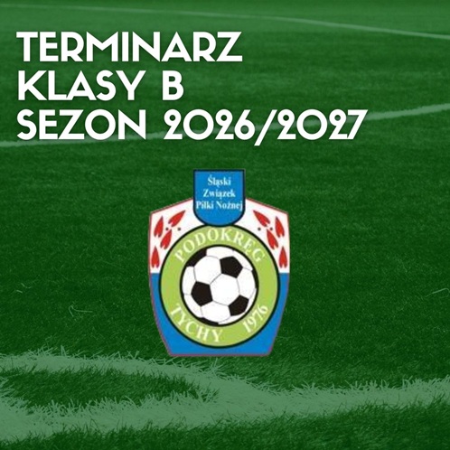 Inauguracja B-Klasy 8 sierpnia. Terminarz Rundy Jesiennej 2026/2027.